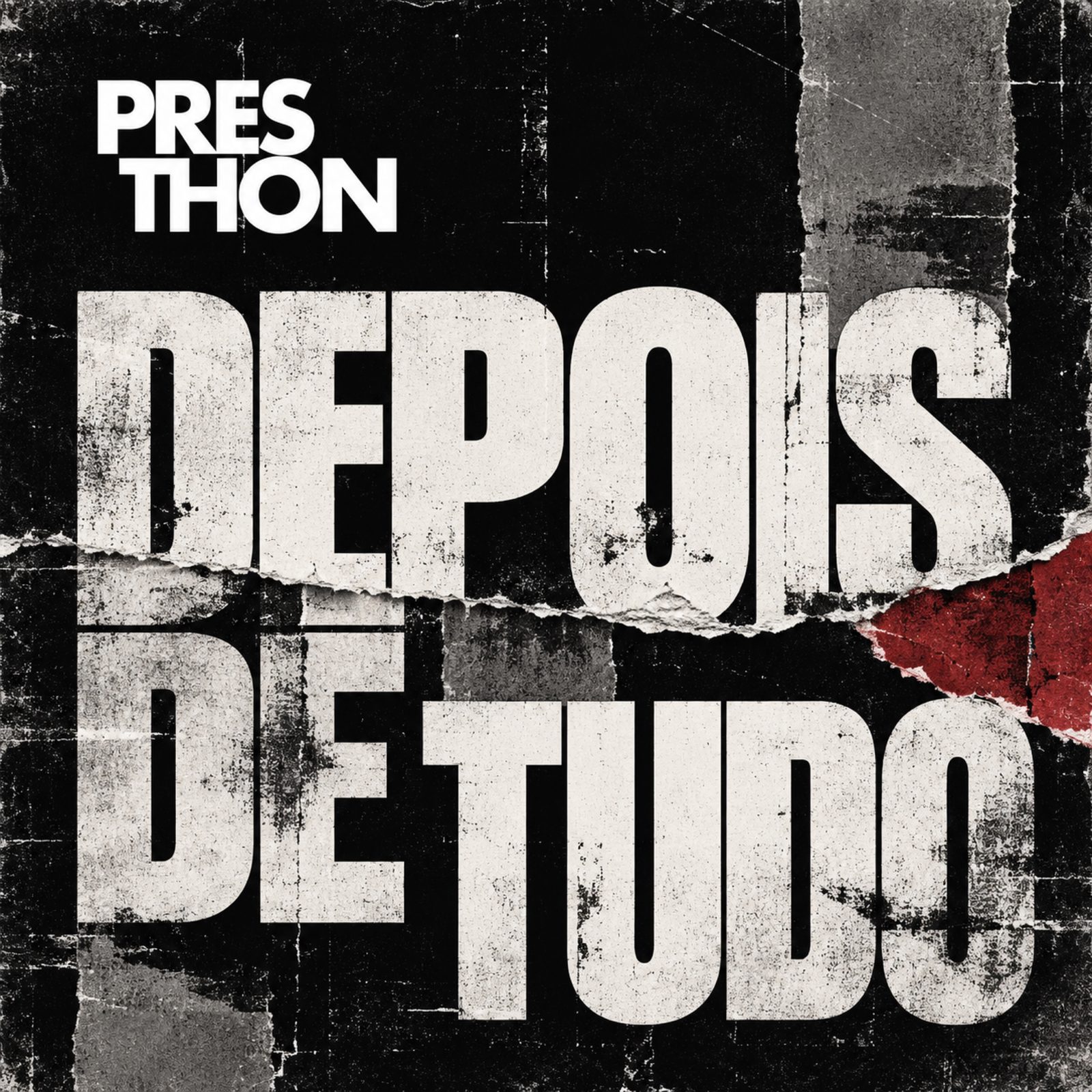 Capa do EP Depois de Tudo: letras brancas desgastadas sobre colagem de papel preto e cinza, com um rasgo vermelho e o logo da Presthon no canto superior.